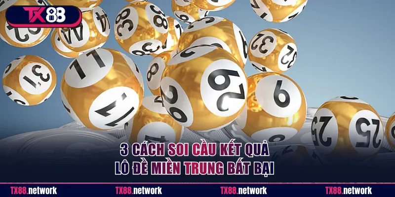 3 cách soi cầu Lô Đề Miền Trung bất bại