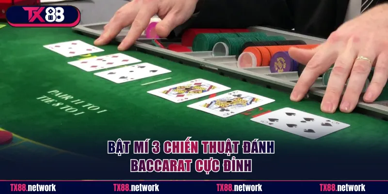 Bật mí 3 chiến thuật đánh Baccarat cực đỉnh