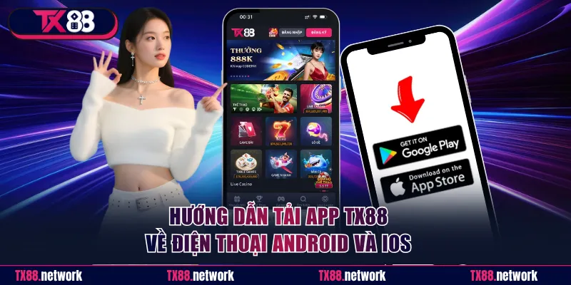 Cách tải app TX88 chi tiết về điện thoại Android và iOS 