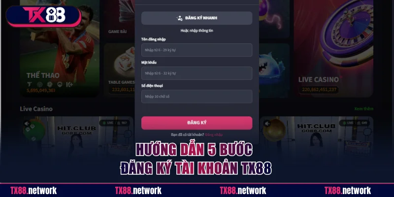 Hướng dẫn 5 bước đăng ký tài khoản TX88