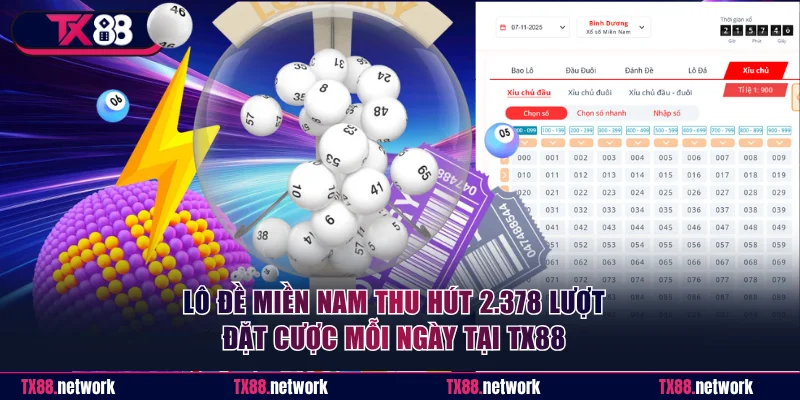 Lô đề miền Nam thu hút 2.378 lượt đặt cược mỗi ngày tại TX88