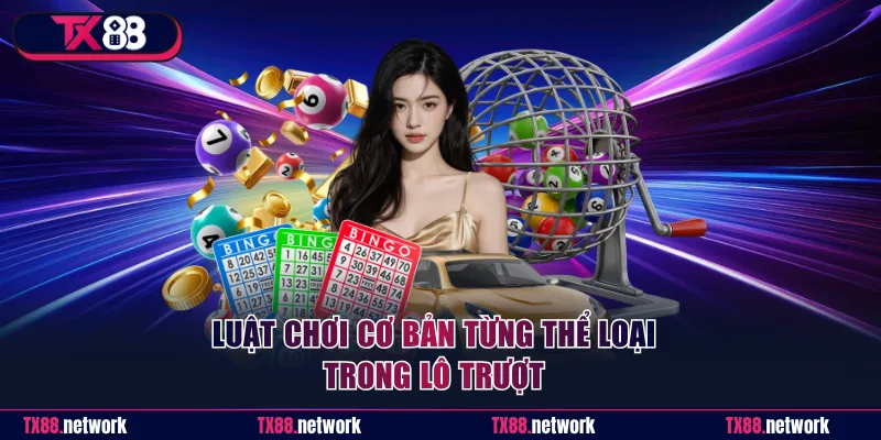 Luật chơi cơ bản từng thể loại trong lô trượt